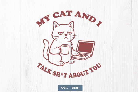 My Cat and I Talk Sh t About You Funny Embroidery Review